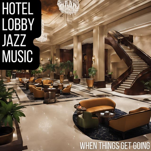 When Things Get Going - The Hotel Vibe