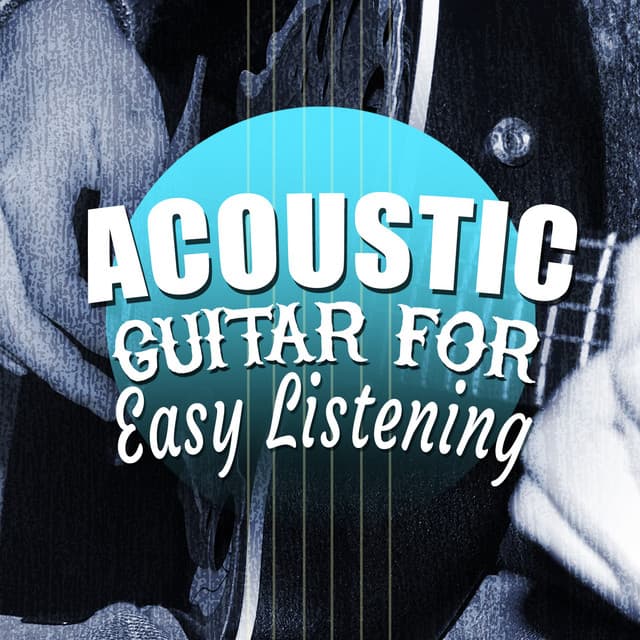 Acoustic Guitar for Easy Listening - Guitar Instrumentals