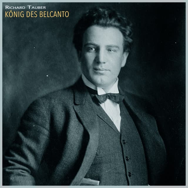 König des Belcanto - Richard Tauber