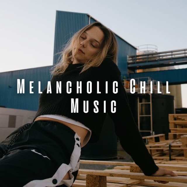 Melancholic Chill Music - Calm Chords