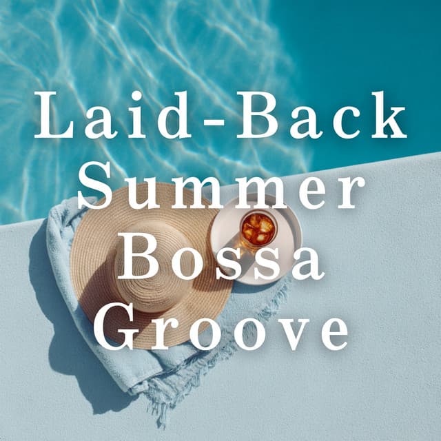 Laid-Back Summer Bossa Groove - Café Lounge Resort