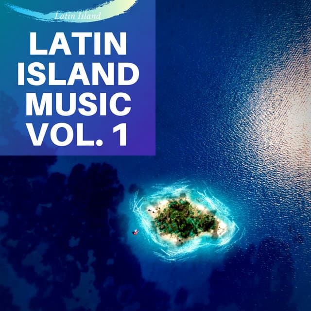 Latin Island Music Vol. 1 - Latin Island