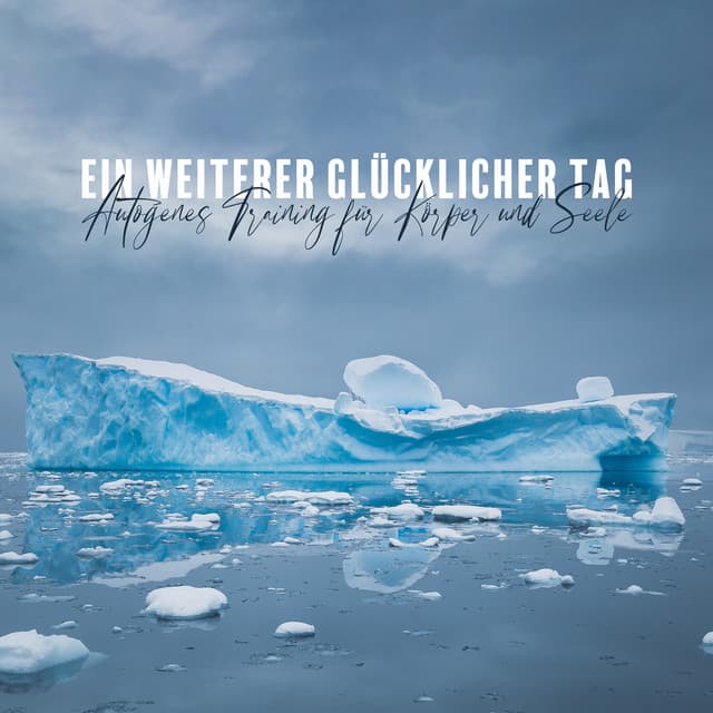 Ein weiterer glücklicher Tag: Autogenes Training für Körper und Seele, Tröste Yoga und Meditation zu Hause, Magische Schlafzeit, Emotionale Schmerzlinderung - Musik für die Seele Universum