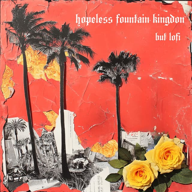 hopeless fountain kingdom, but lofi - émilienne