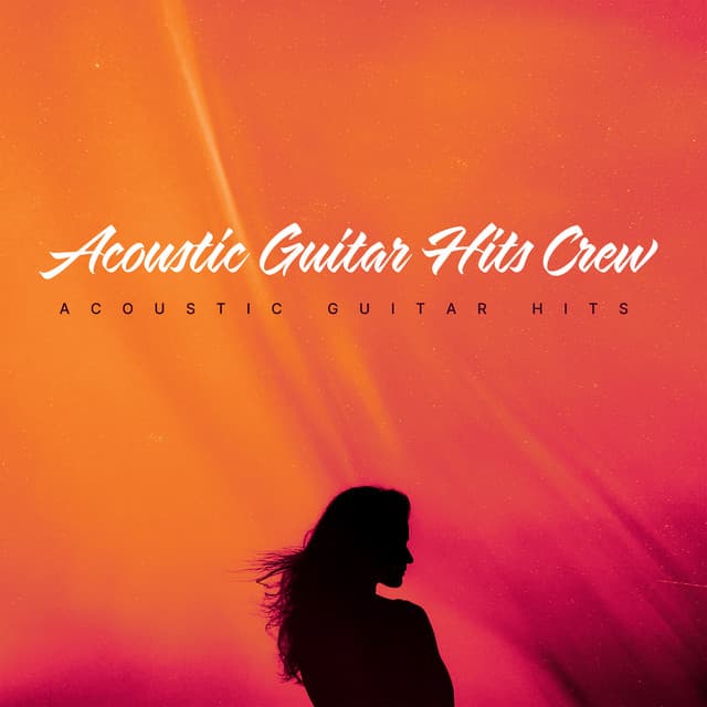 Acoustic Guitar Hits Crew - Acoustic Guitar Hits