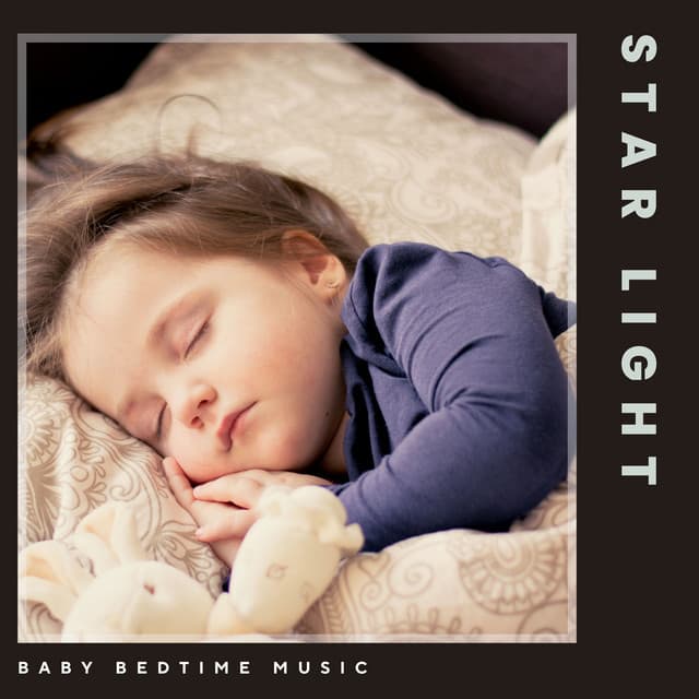 Star Light: Classical Lullabies - Baby Bedtime Music