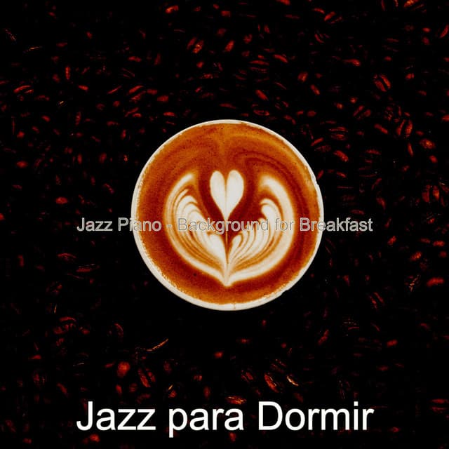 Jazz Piano - Background for Breakfast - Jazz Para Dormir