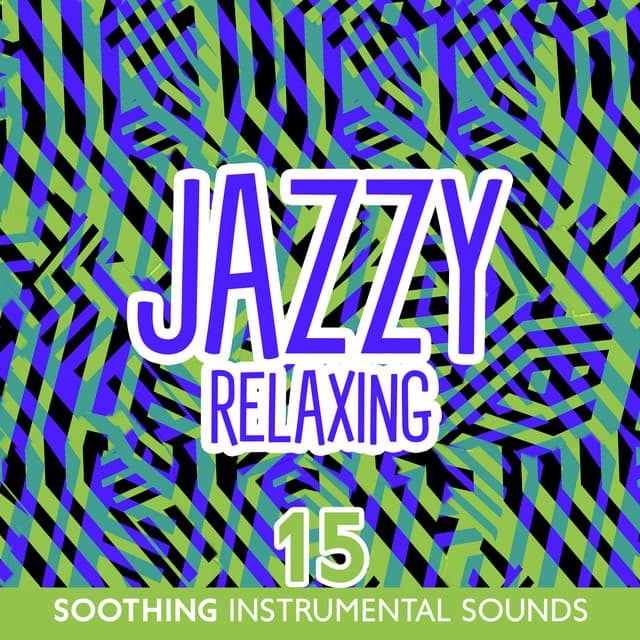 Jazzy Relaxing - Jazz Relax Academy