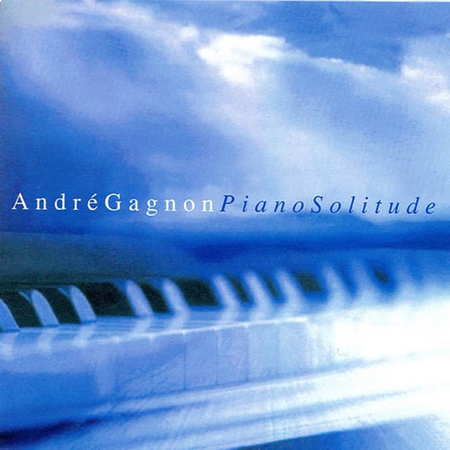 Piano solitude - André Gagnon