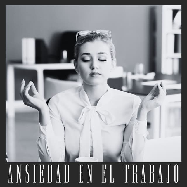 Ansiedad en el Trabajo: Relajación Profunda, Sonidos Calmantes y Ejercicios de Respiración para Superar la Ansiedad - Paz Nirvana