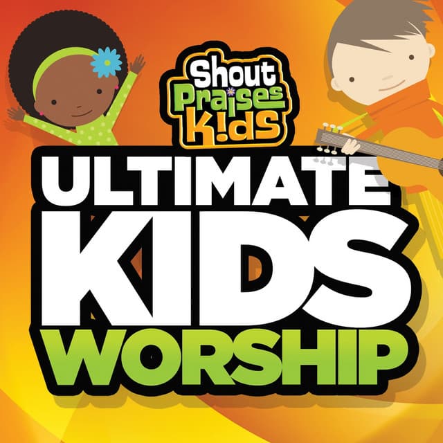 Ultimate Kids Worship - Shout Praises Kids