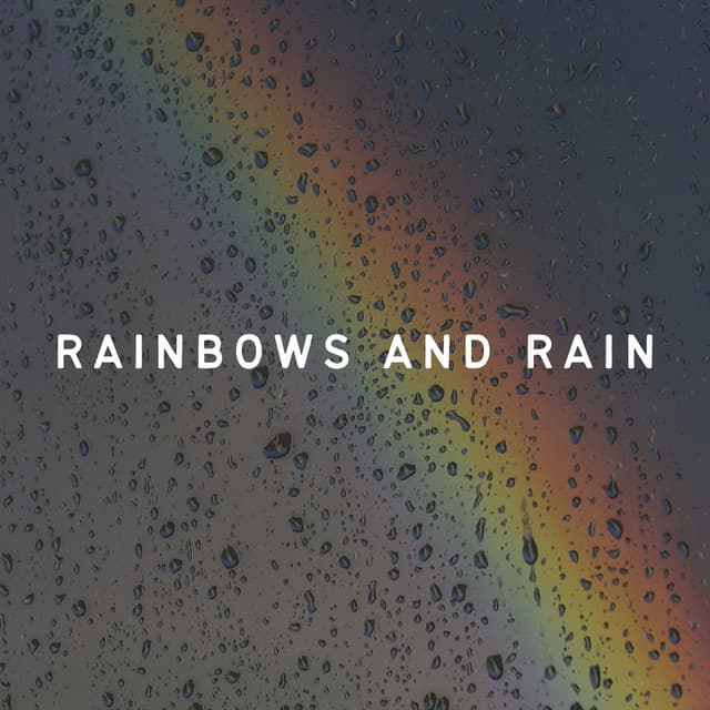 Rainbows and Rain - The Sound Of The Rain