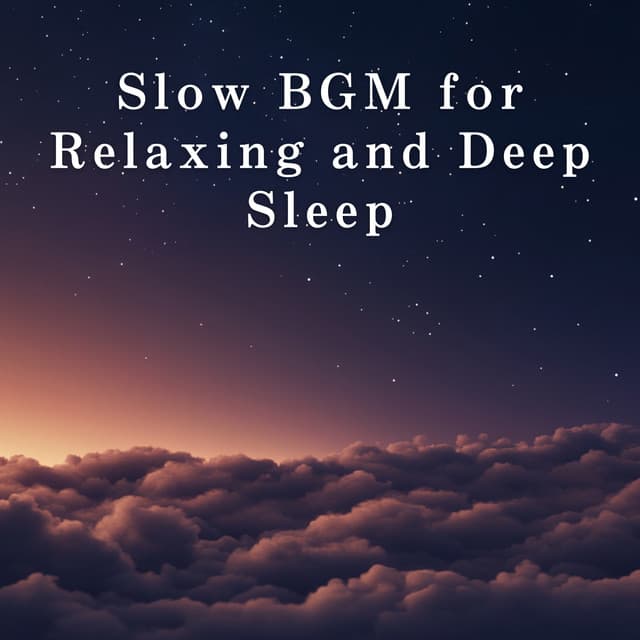Slow BGM for Relaxing and Deep Sleep - Dream House