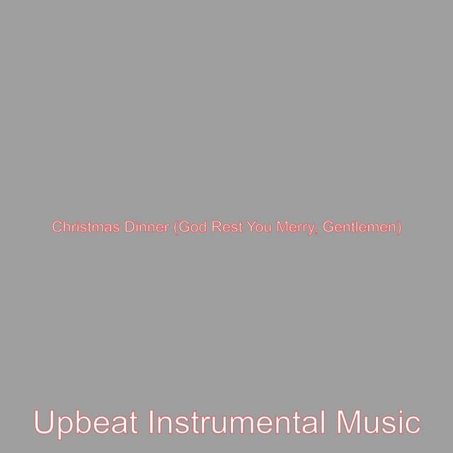 Christmas Dinner - Upbeat Instrumental Music