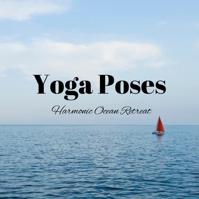 Yoga Poses: Oceanic Soundscapes Retreat - Beach Sounds