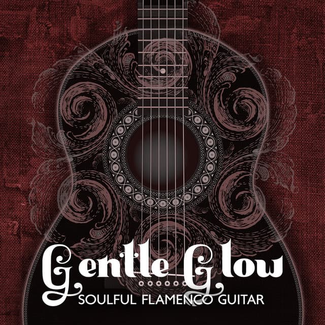 Gentle Glow: Soulful Flamenco Guitar & Intimate Evening Jazz , Perfect for Romantic Nights and Serene Moods - Spanish Guitar Lounge Music