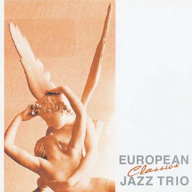 Classics - European Jazz Trio