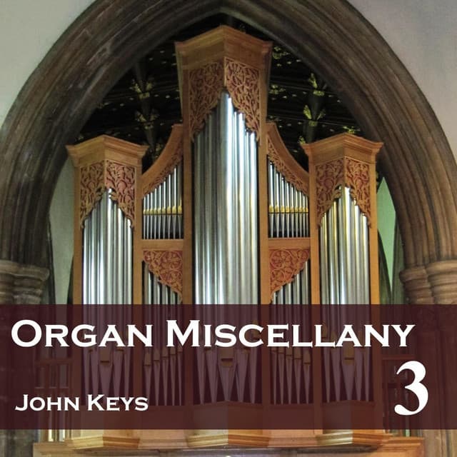 Organ Miscellany, Vol. 3 - John Keys
