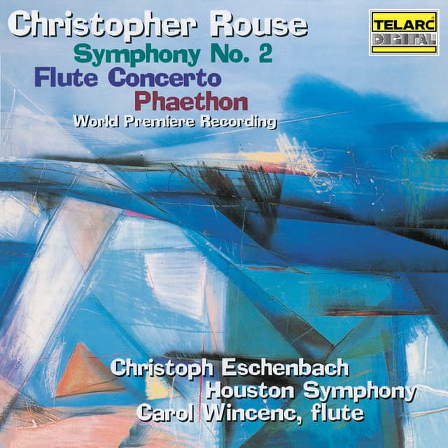 Rouse: Symphony No. 2, Flute Concerto & Phaethon - Christopher Rouse
