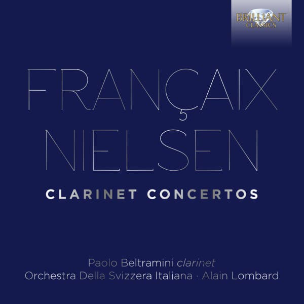 Francaix, Nielsen: Clarinet Concertos - Orchestra della Svizzera Italiana