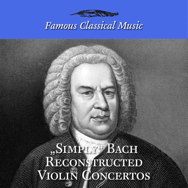 Simply Bach Reconstructed Violin Concertos - Johann Sebastian Bach