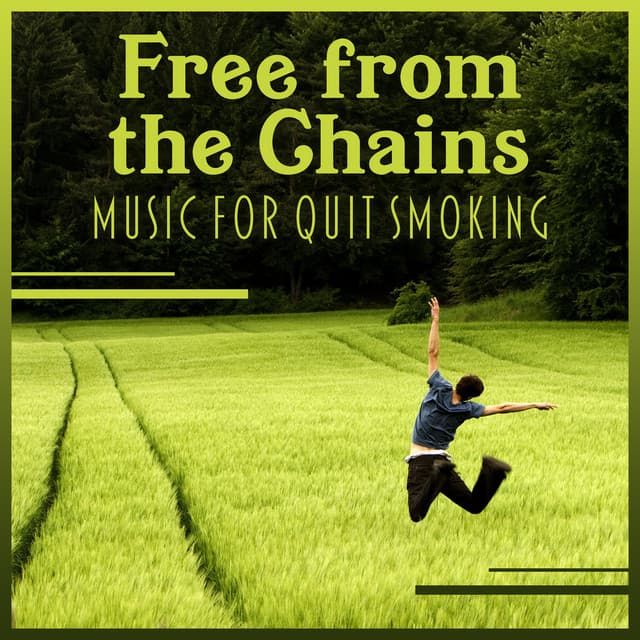 Free from the Chains – Music for Quit Smoking: Anti Stress Hypnosis, Relaxing New Age Ambient, Breaking Bad Habits, Calm Addiction Therapy - Healing Touch Academy