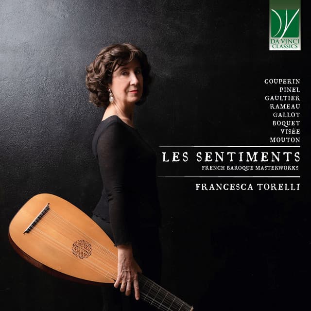 Les sentiments: French Baroque Masterworks - Francesca Torelli