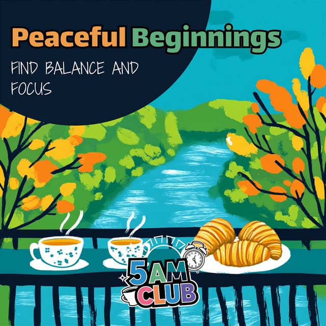 Peaceful Beginnings: Find Balance and Focus - 5 AM Club