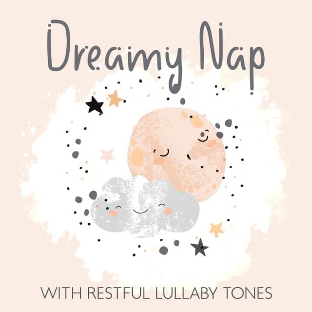 Dreamy Nap with Restful Lullaby Tones - Greatest Kids Lullabies Land