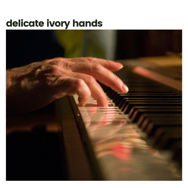 Delicate Ivory Hands - Soft Music