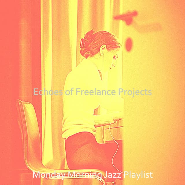 Echoes of Freelance Projects - Monday Morning Jazz Playlist