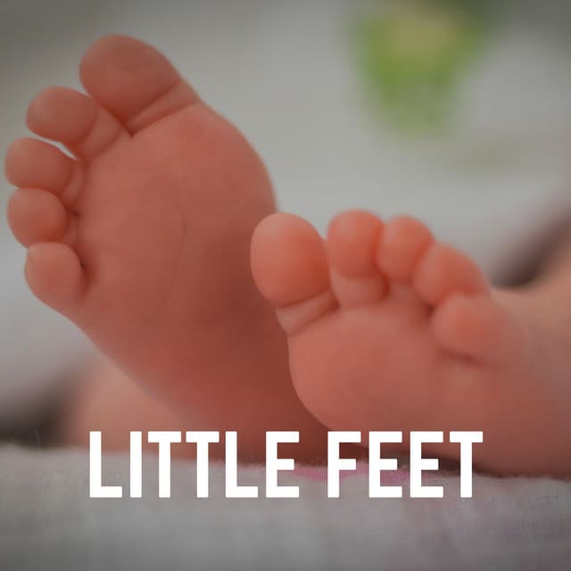Little Feet - Baby Lullabies Music