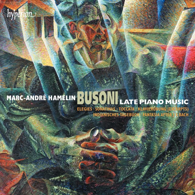 Busoni: Late Piano Music - Ferruccio Busoni