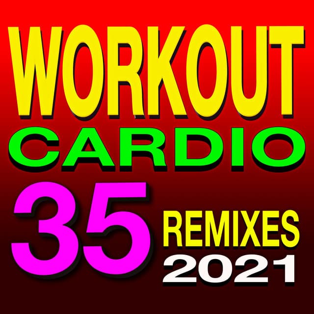 2021 Workout Cardio 35 Remixed - Cardio Hits! Workout