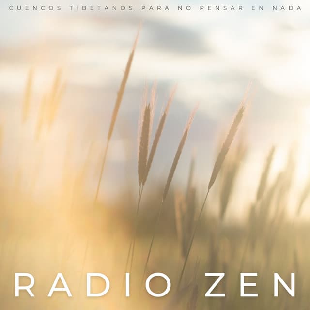 Radio Zen: Cuencos Tibetanos Para No Pensar En Nada - Maestro Zen