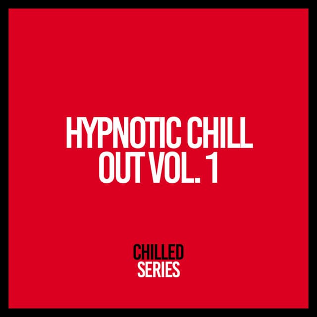 Hypnotic Chill Out, Vol. 1 - Ibiza Lounge