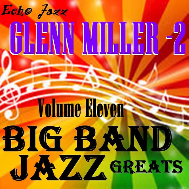 Big Band Jazz Greats, Vol. 11 - Glenn Miller