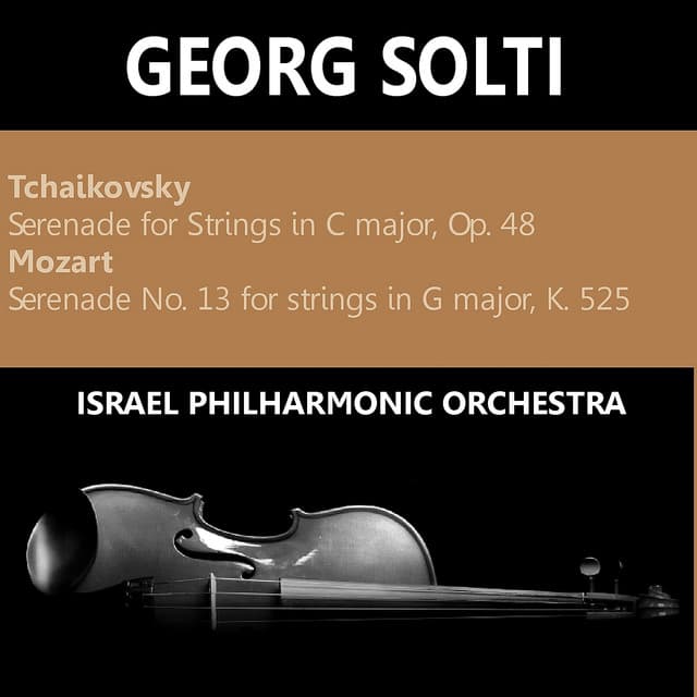 Tchaikovsky: Serenade for Strings in C Major, Op. 48 - Mozart: Serenade No. 13 for Strings in G Major, K 525 - Israel Philharmonic Orchestra