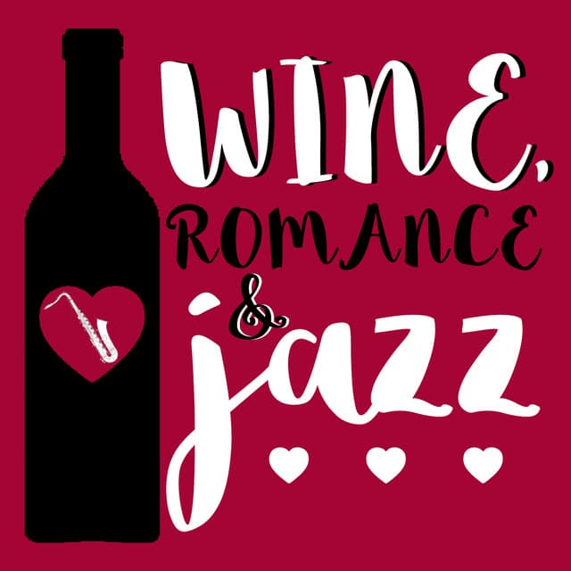 Wine, Romance & Jazz - Jazz For Wine Tasting