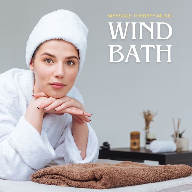 Wind Bath: Spa Music - Massage Therapy Music