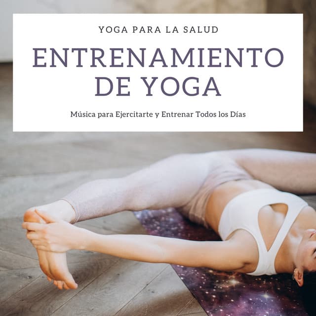 Entrenamiento de Yoga - Música para Ejercitarte y Entrenar Todos los Días, Yoga para la Salud - Habitos Saludables