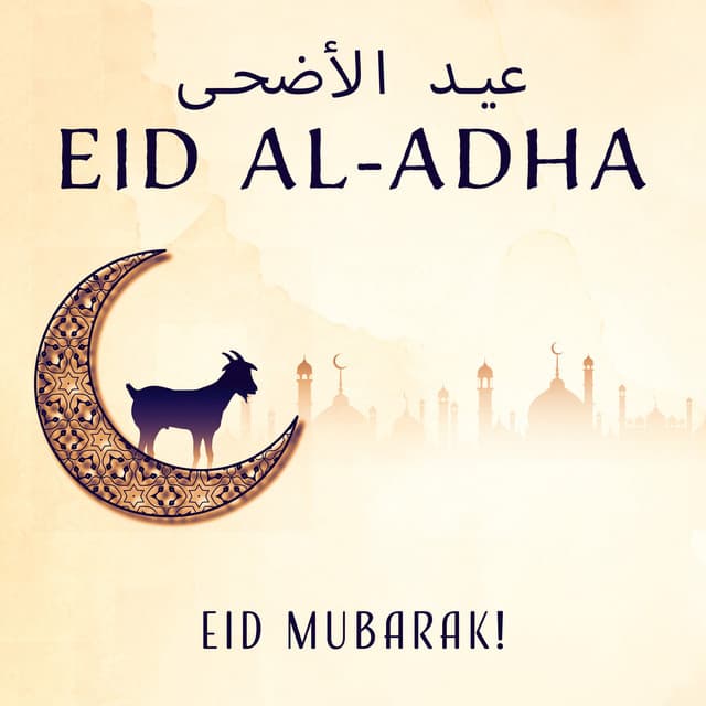 عيد الأضحى Eid al-Adha: Eid Mubarak! - Celebration Of The Feast of Sacrifice - Middle Eastern Voice