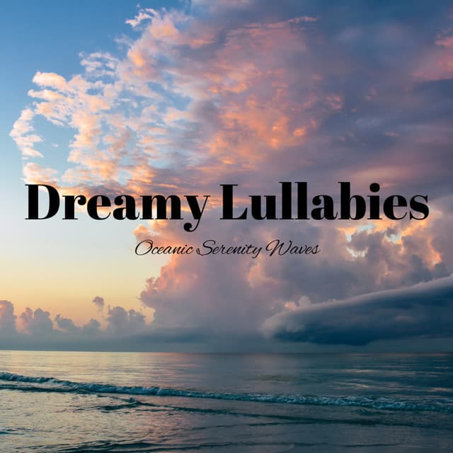 Dreamy Lullabies: Oceanic Serenity Waves - Edgar Oceansounds