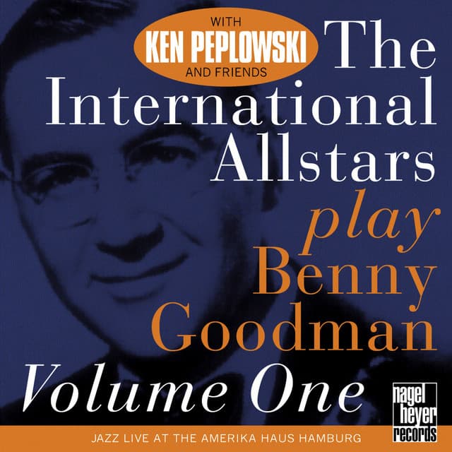 The International Allstars Play Benny Goodman, Vol. 1 - Ken Peplowski