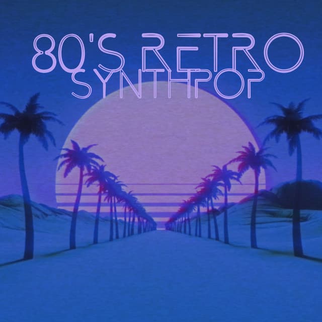 80’s Retro Synthpop: Chill Electronic Upbeat, Cinematic Main Character Vibes - Chillout