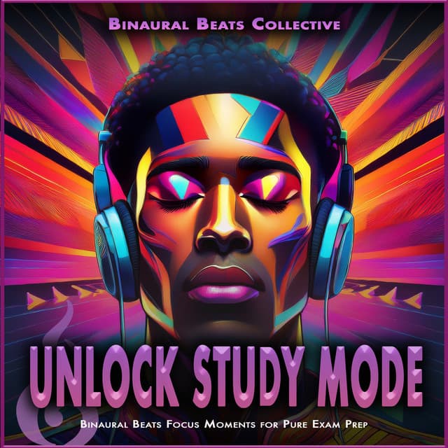 Unlock Study Mode: Binaural Beats Focus Moments for Pure Exam Prep - Binaural Beats Collective