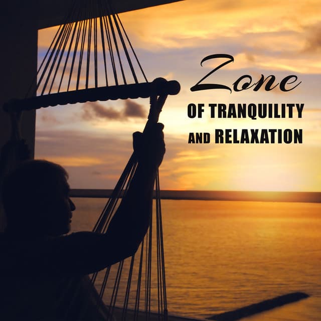 Zone of Tranquility and Relaxation: Healing Sounds of Nature, Music fro Deep Sleep, Stress Management, Anger Control, Depression Cure - Absolutely Relaxing Oasis