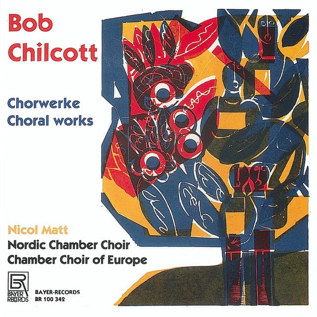 Choral works - Bob Chilcott