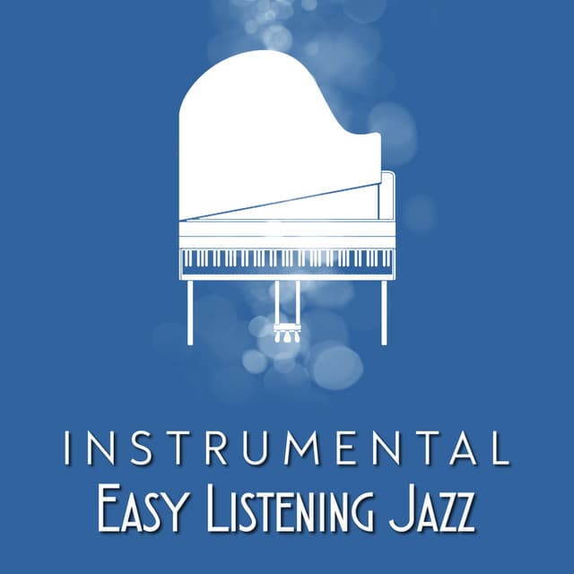 Instrumental Easy Listening Jazz - Easy Listening Instrumentals