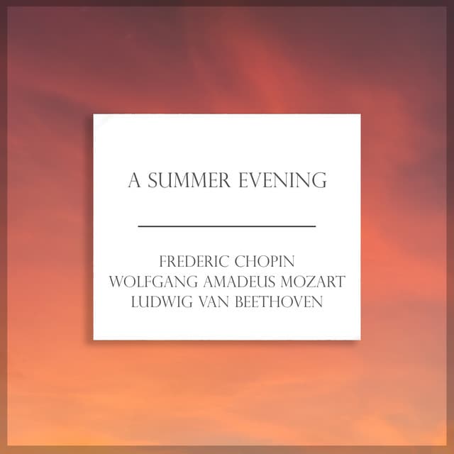 "A Summer Evening": Chopin & More - Frédéric Chopin